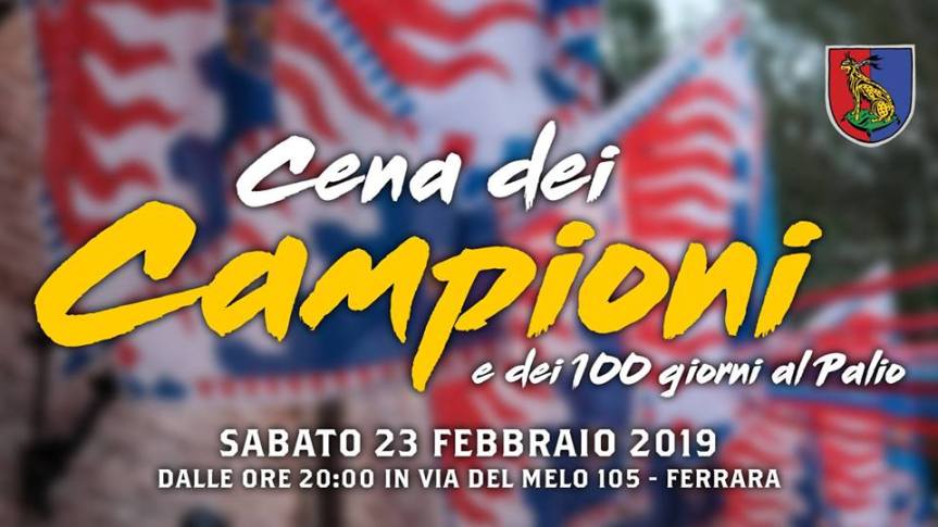 palio di Ferrara, Borgo San Giovanni: 23/02 Cena dei Campioni 2019 & dei 100 Giorni al Palio