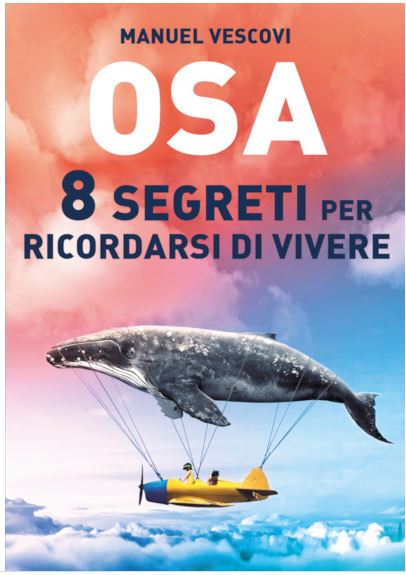 Siena: ”Osa. 8 segreti per ricordarsi di vivere”, a Siena la presentazione del libro di Manuel Vescovi