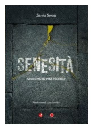Siena: Senio Sensi presenta nella sala della Lupe “Senesità”