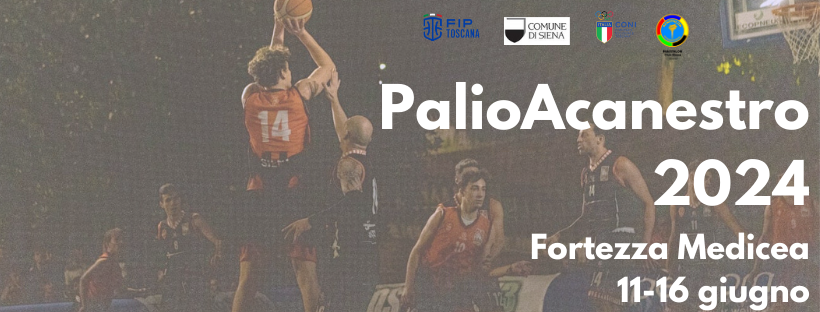 Siena: A giugno torna PalioAcanestro, tutto pronto per la terza edizione del basket in Fortezza